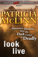Patricia McLinn - Look Live (Caught Dead in Wyoming, Book 5) artwork