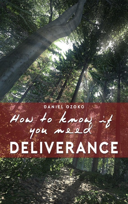 How to Know If You Need Deliverance