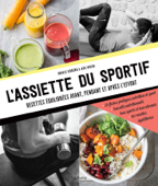 L'assiette du sportif - Coralie Ferreira & Axel Heulin