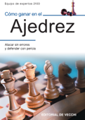 Cómo ganar en el ajedrez - Equipo de expertos 2100