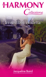Irresistibile vendetta - Jacqueline Baird by  Jacqueline Baird PDF Download