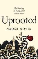 Naomi Novik - Uprooted artwork