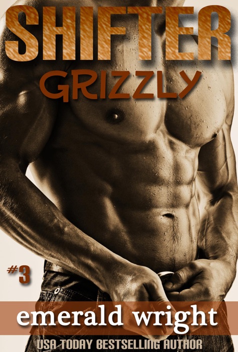 Shifter - Grizzly - Part 3