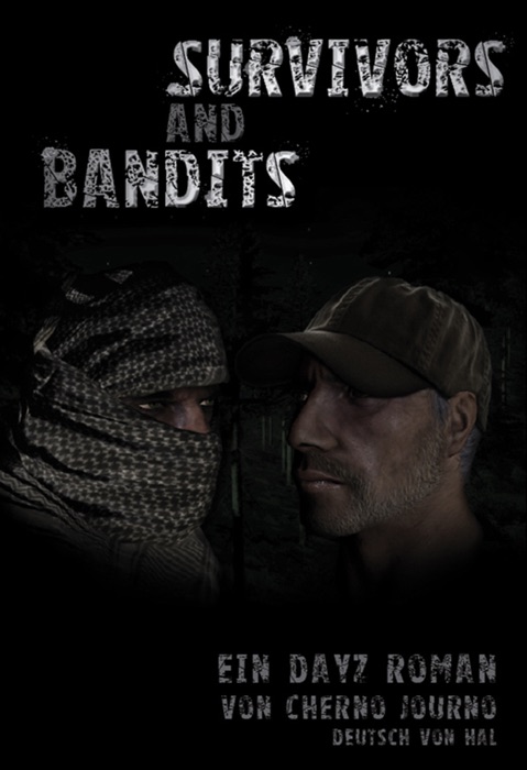 Survivors and Bandits: Ein DayZ Roman