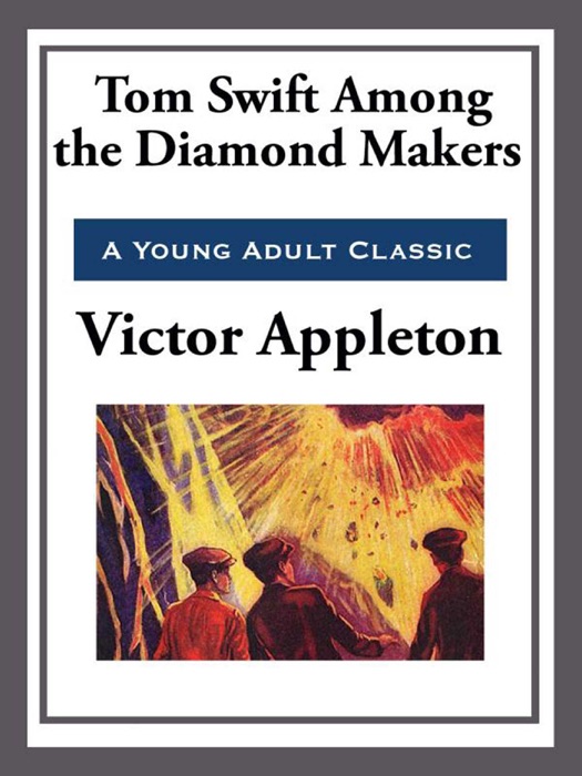 Tom Swift Among the Diamond Makers