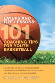 Book's Cover of Layups and Life Lessons: 101 Coaching Tips for Youth Basketball