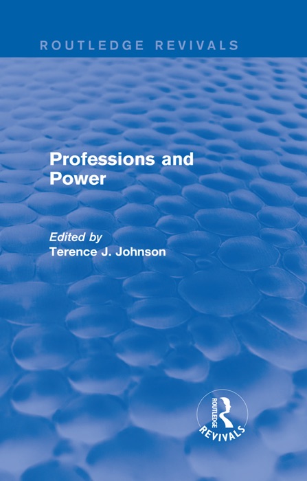 Professions and Power (Routledge Revivals)