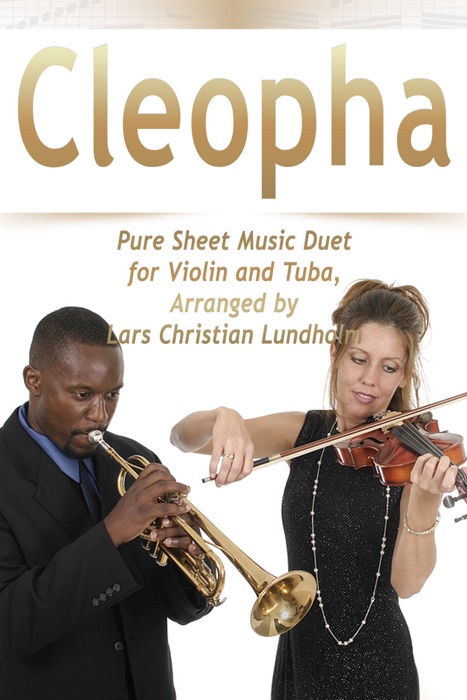 Cleopha Pure Sheet Music Duet for Violin and Tuba, Arranged by Lars Christian Lundholm