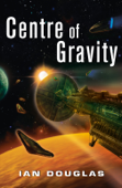 Centre of Gravity - Ian Douglas