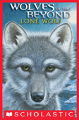 Wolves of the Beyond #1: Lone Wolf - Kathryn Lasky