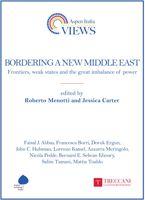 Bordering a New Middle East (Aspen Italia Views, Aspen Institute Italia)