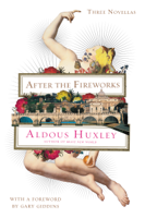 Aldous Huxley & Gary Giddins - After the Fireworks artwork