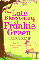 Laura Kemp - The Late Blossoming of Frankie Green artwork