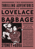 The Thrilling Adventures of Lovelace and Babbage - Sydney Padua