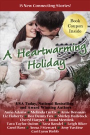 A Heartwarming Holiday - Anna Adams, Anna J. Stewart, Melinda Curtis, Tara Randel, Cari Lynn Webb, Carol Ross, Amy Vastine, Cheryl Harper, Tara Taylor Quinn, Shirley Hailstock, Liz Flaherty, Dana Mentink, Roz Denny Fox & Amie Denman by  Anna Adams, Anna J. Stewart, Melinda Curtis, Tara Randel, Cari Lynn Webb, Carol Ross, Amy Vastine, Cheryl Harper, Tara Taylor Quinn, Shirley Hailstock, Liz Flaherty, Dana Mentink, Roz Denny Fox & Amie Denman PDF Download