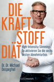 Die Kraftstoff-Diät - Dr. Dr. Michael Despeghel