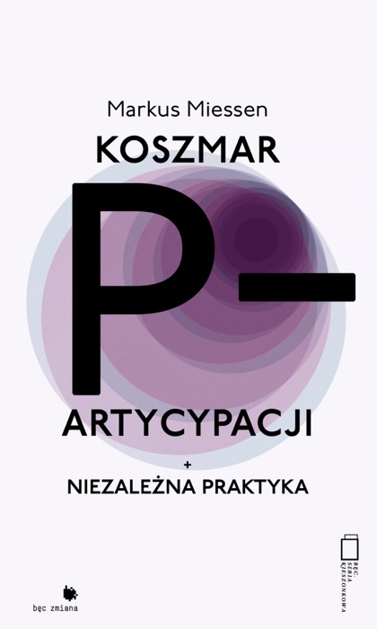 Niezależna praktyka. Koszmar partycypacji