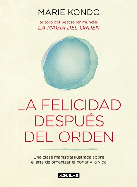 La felicidad después del orden (La magia del orden 2)