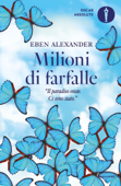 Milioni di farfalle - Eben Alexander