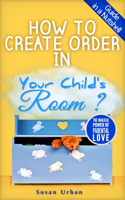 How To Create Order In Your Child's Room