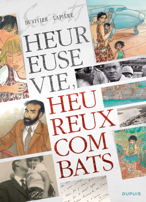 Secrets, heureuse vie ! Heureux combats ! - Tome 1