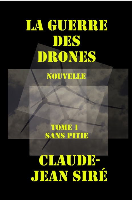 Sans pitié: La guerre des drones, tome 1