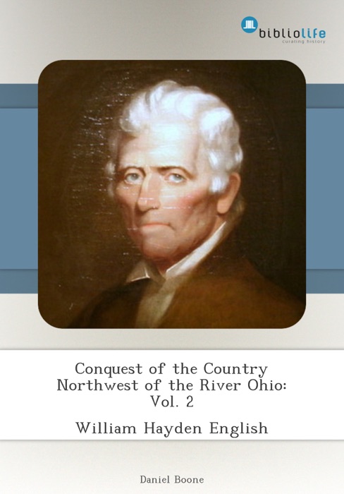 Conquest of the Country Northwest of the River Ohio: Vol. 2