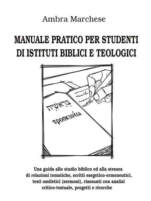 Manuale pratico per studenti di istituti biblici e teologici