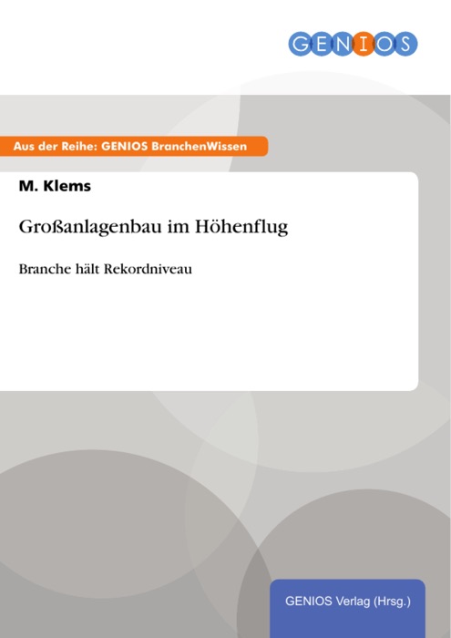 Großanlagenbau im Höhenflug