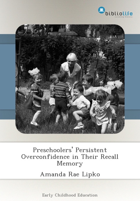 Preschoolers' Persistent Overconfidence in Their Recall Memory