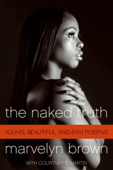 The Naked Truth - Marvelyn Brown & Courtney Martin
