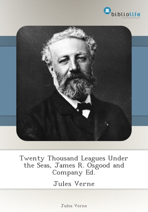 Twenty Thousand Leagues Under the Seas, James R. Osgood and Company Ed.
