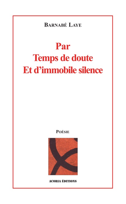Par temps de doute et d’immobile silence