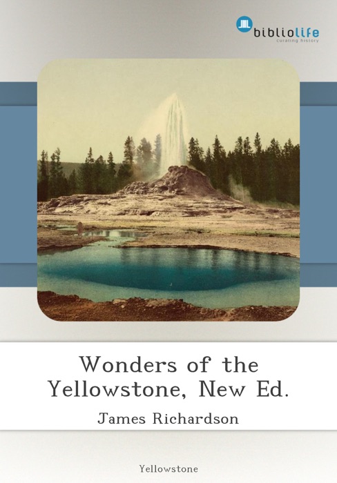 Wonders of the Yellowstone, New Ed.