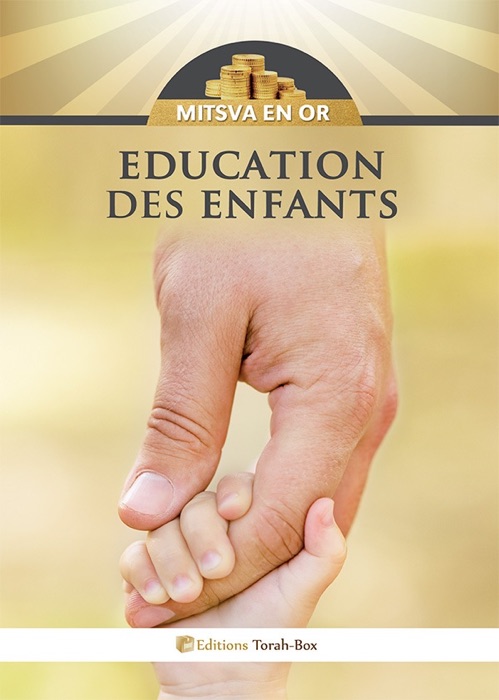 Education des Enfants : Mitsva en Or
