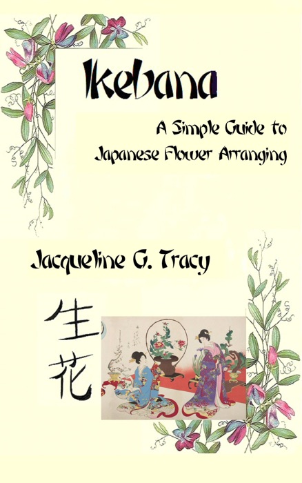 Ikebana: A Simple Guide To Japanese Flower Arranging