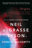 Origins: Fourteen Billion Years of Cosmic Evolution - Neil de Grasse Tyson & Donald Goldsmith