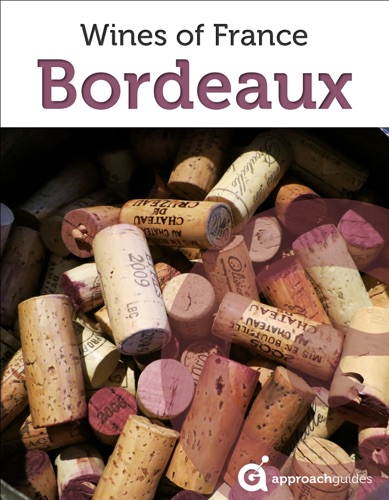 Bordeaux: Guide to the Wines of France
