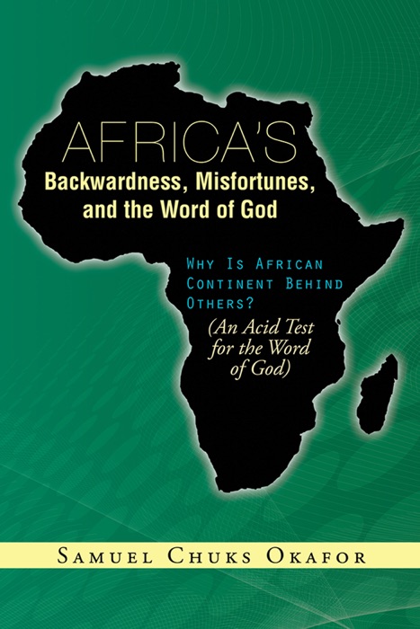 Africa’S Backwardness, Misfortunes, and the Word of God
