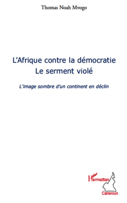 L’Afrique contre la démocratie Le serment violé