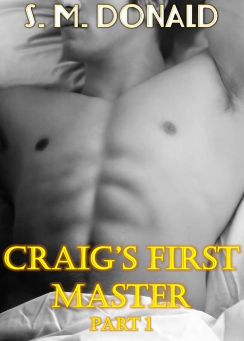 Craig's First Master - Part 1