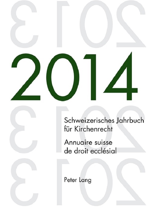 Schweizerisches Jahrbuch für Kirchenrecht Annuaire suisse de droit ecclésial: Band 19 / 2014