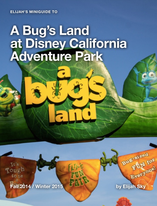Elijah's MiniGuide to A Bug's Land at Disney California Adventure Park