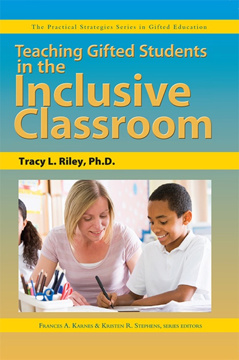 Teaching Gifted Students in the Inclusive Classroom