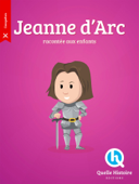 Jeanne d'Arc - Quelle Histoire
