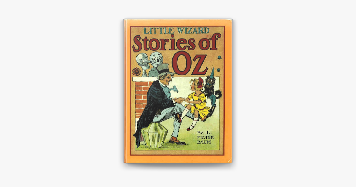 Little Wizard Stories Of Oz Illustrated On Apple Books