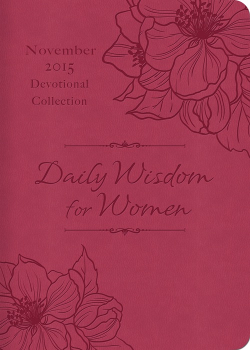 Daily Wisdom for Women 2015 Devotional Collection - November