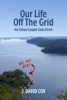 J. David Cox - Our Life Off the Grid: An Urban Couple Goes Feral artwork