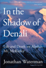 In the Shadow of Denali - Jonathan Waterman
