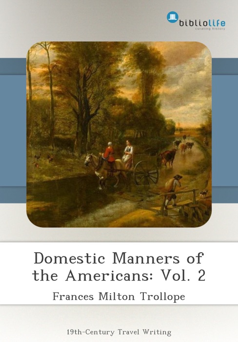 Domestic Manners of the Americans: Vol. 2
